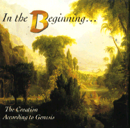 In the Beginning--: The Creation According to Genesis