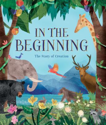In the Beginning: The Story of Creation - Elliot, Rachel (Retold by)