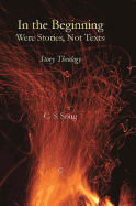 In the Beginning Were Stories, Not Texts: Story Theology
