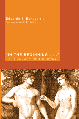 "In the Beginning . . ." - Echeverria, Eduardo J, and Smith, Janet E (Foreword by)