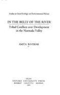 In the Belly of the River: Tribal Conflicts Over Development in the Narmada Valley