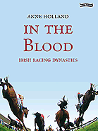 In the Blood: Irish Racing Dynasties