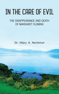 In the Care of Evil: The Disappearance and Death of Margaret Fleming