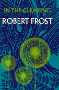 In the Clearing - Frost, Robert