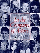 In the Company of Actors: Reflections on the Art of Acting