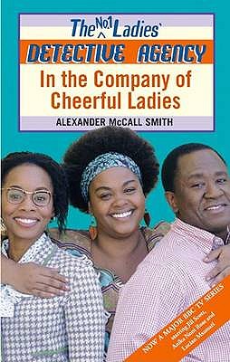 In the Company of Cheerful Ladies - McCall Smith, Alexander