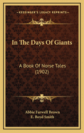 In the Days of Giants: A Book of Norse Tales (1902)