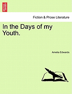 In the Days of My Youth. - Edwards, Amelia