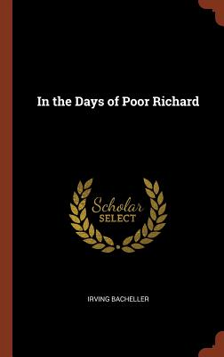 In the Days of Poor Richard - Bacheller, Irving