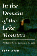 In the Domain of Lake Monsters: The Search for the Denizens of the Deep