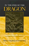 In the Eyes of the Dragon: China Views the World - Deng, Yong (Editor), and Wang, Fei-Ling (Editor), and Garver, John W (Foreword by)