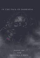 In the Face of Darkness