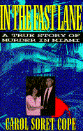 In the Fast Lane: A True Story of Murder in Miami