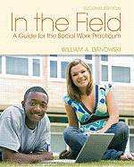 In the Field: A Guide for the Social Work Practicum