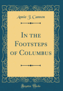 In the Footsteps of Columbus (Classic Reprint)