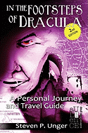 In the Footsteps of Dracula: A Personal Journey and Travel Guide