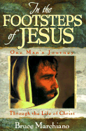 In the Footsteps of Jesus - Marciano, Bruce, and Marchiano, Bruce