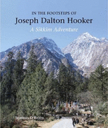 In the Footsteps of Joseph Dalton Hooker: A Sikkim adventure