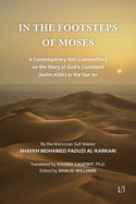 In the Footsteps of Moses: A Contemporary Sufi Commentary on the Story of God's Confidant (kal m All h) in the Qur  n