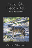 In the Gila Headwaters: Wolves, Words and Fire