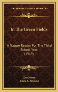 In the Green Fields: A Nature Reader for the Third School Year (1919)