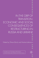 In the Grip of Transition: Economic and Social Consequences of Restructuring in Russia and Ukraine