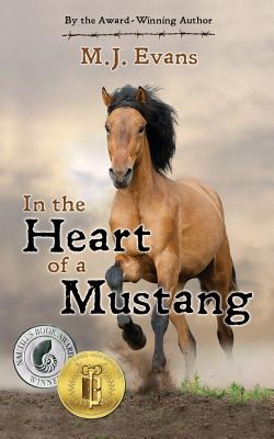 In the Heart of a Mustang - Evans, M J