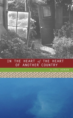 In the Heart of the Heart of Another Country - Adnan, Etel