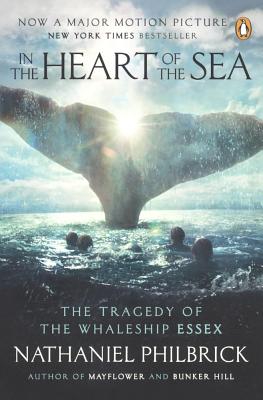 In the Heart of the Sea: The Tragedy of the Whaleship Essex - Philbrick, Nathaniel