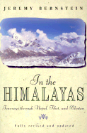 In the Himalayas: Journeys Through Nepal, Tibet, and Bhutan - Bernstein, Jeremy
