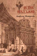 In the Holy Land: A Journey Through Palestine