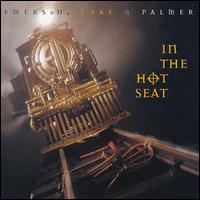 In the Hot Seat - Emerson, Lake & Palmer