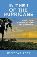 In the I of the Hurricane: Hope after Historic Storms Ian and Idalia