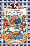 In the Kitchen with Family & Friends: A 15th Anniversary Keepsake of Tasty Recipes, Favorite Photos and Sweet Memories from Our Family to Yours