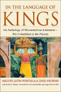 In the Language of Kings: An Anthology of Mesoamerican Literature - Pre-Columbian to the Present