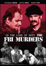 In the Line of Duty: The F.B.I. Murders - Dick Lowry