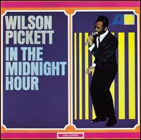 In the Midnight Hour - Wilson Pickett