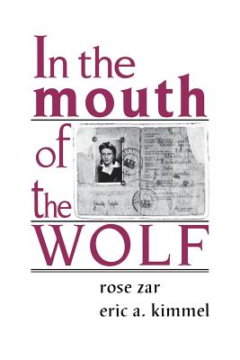 In the Mouth of the Wolf - Zar, Rose, and Kimmel, Eric A