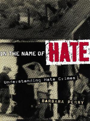 In the Name of Hate: Understanding Hate Crimes - Perry, Barbara