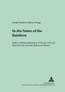 In the Name of the Rainbow: Politics of Reconciliation as a Priority of Social Pastoral Care in South Africa and Malawi