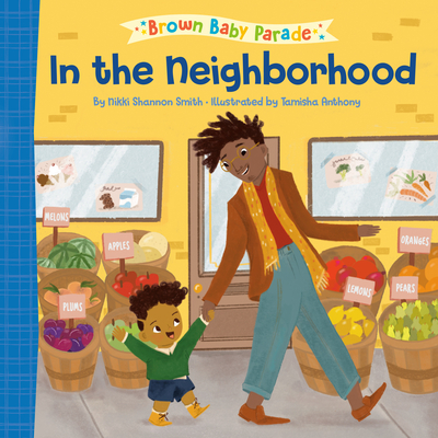 In the Neighborhood: A Brown Baby Parade Book - Smith, Nikki Shannon