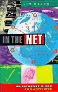 In the Net a Guide for Activists - Walch, Jim, and Walch, James