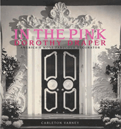 In the Pink: Dorothy Draper America's Most Fabulous Decorator