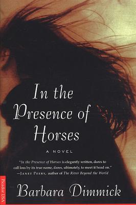 In the Presence of Horses - Dimmick, Barbara