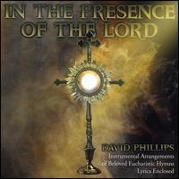 In the Presence of the Lord - David Phillips