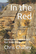In the Red: Adventures in Kentucky's Red River Gorge