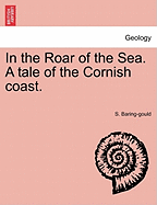 In the Roar of the Sea; A Tale of the Cornish Coast