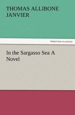 In the Sargasso Sea a Novel - Janvier, Thomas A