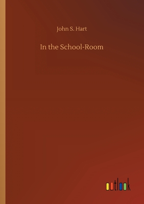 In the School-Room - Hart, John S