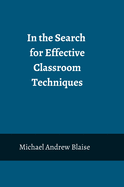 In the Search for Effective Classroom Techniques: A Step Closer to Finding The Right Theory